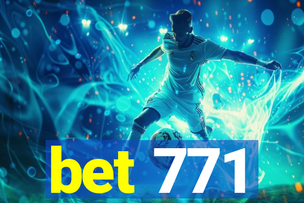 bet 771